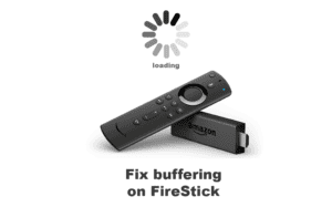 how to stop buffering on FireStick