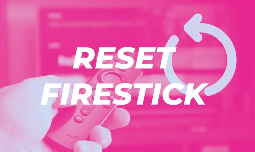 Reset firestick iptv